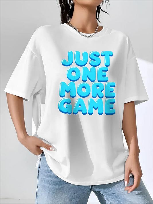 Fashion casual T-shirt, JUST ONE MORE GAME print, summer style short sleeve, white round neck loose cotton, soft material, suitable for daily wear