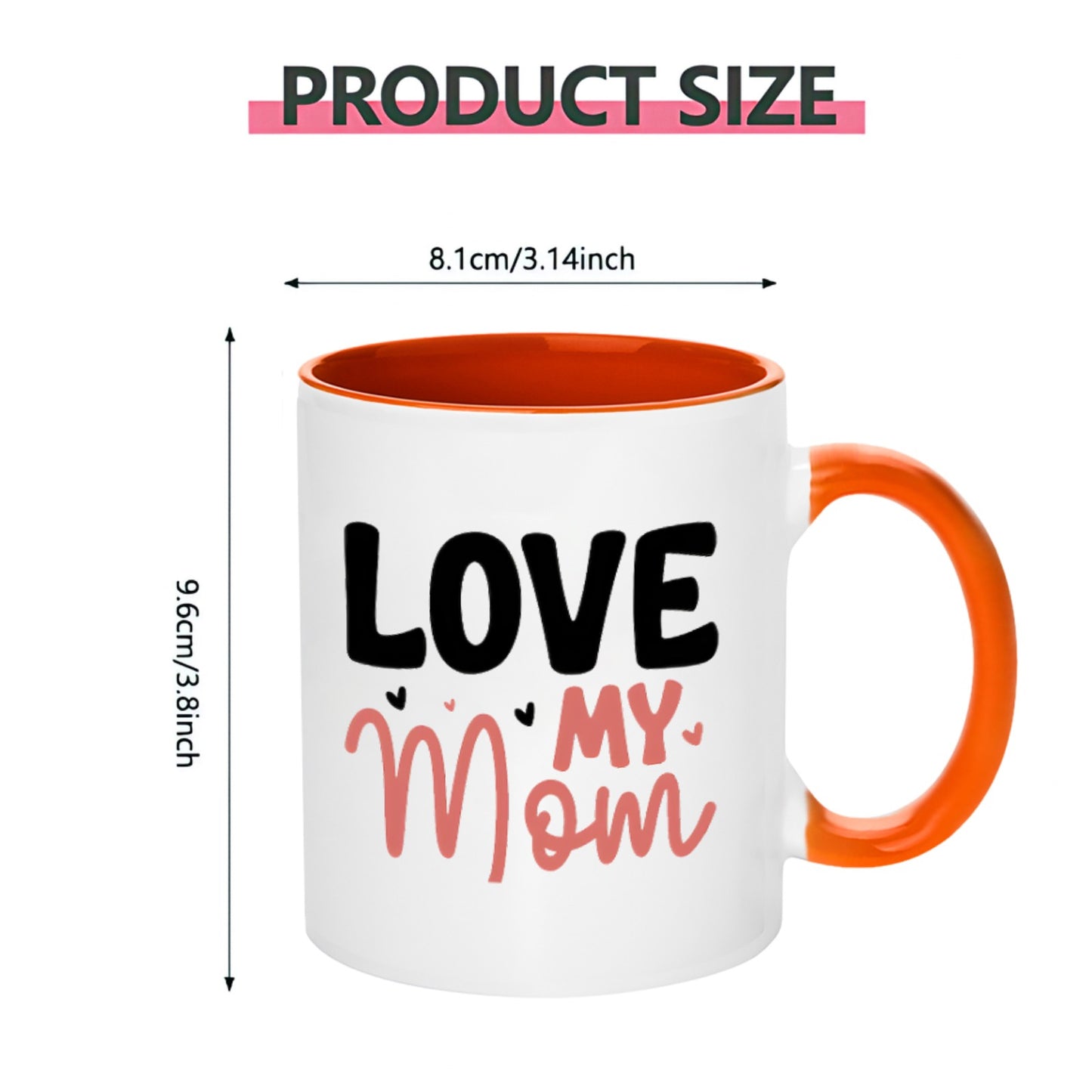 LOVE MY MOM 11OZ 325ml Ceramic Mug